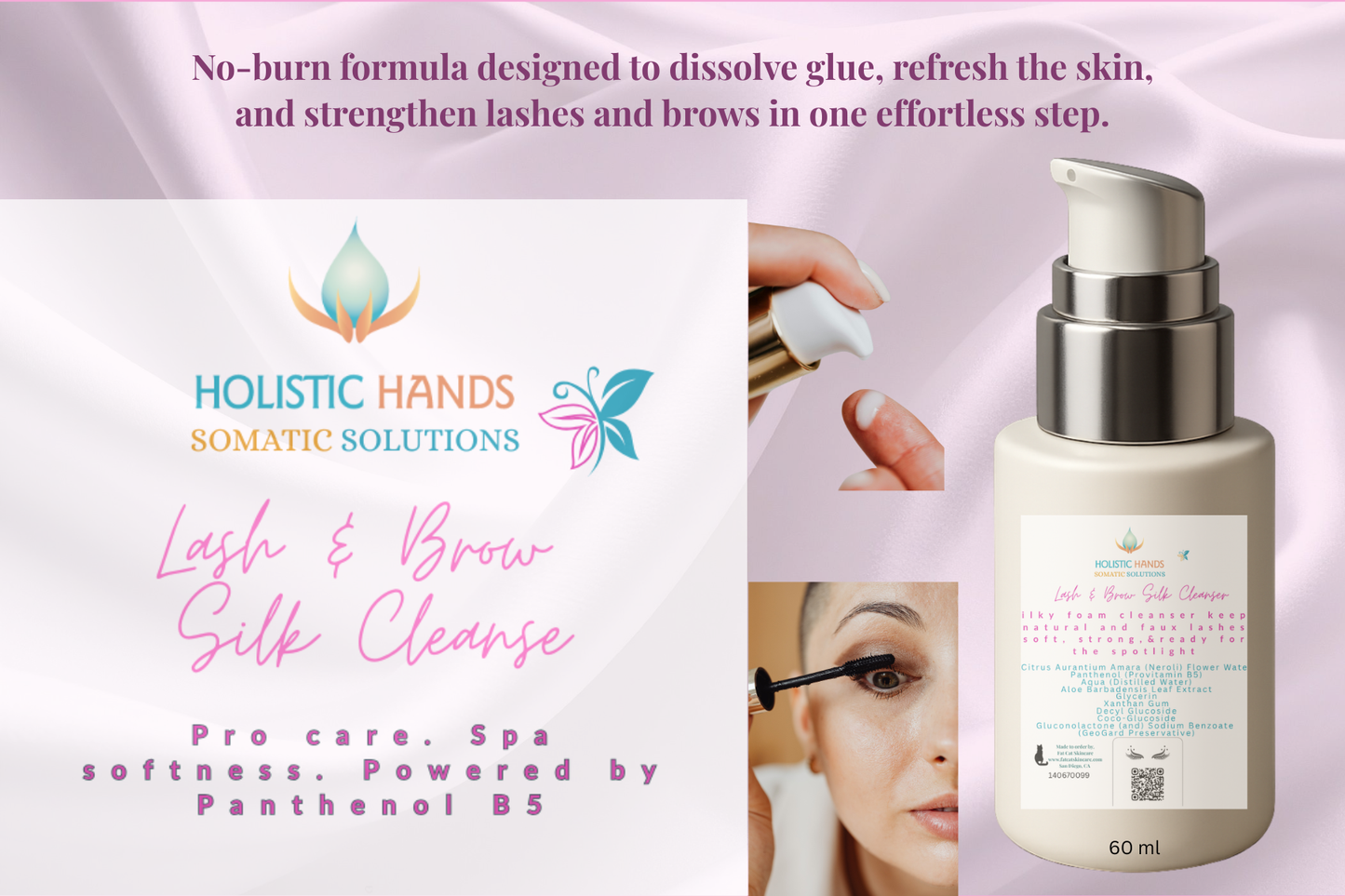 Lash & Brow Silk Cleanse Pro care. Spa softness. Powered by Panthenol B5
